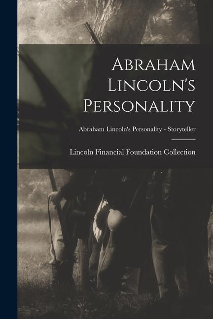 Abraham Lincoln‘s Personality; Abraham Lincoln‘s Personality - Storyteller