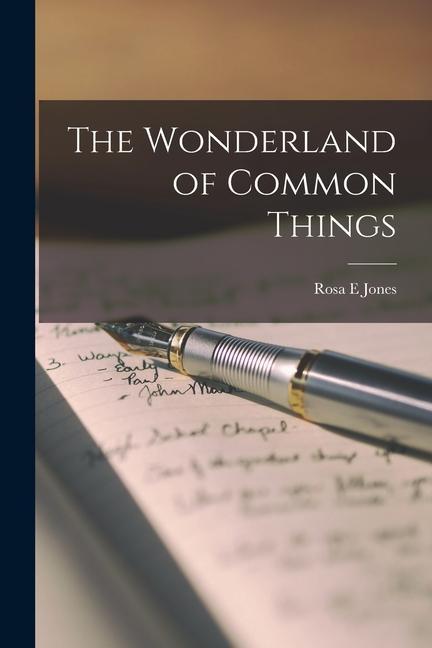 The Wonderland of Common Things