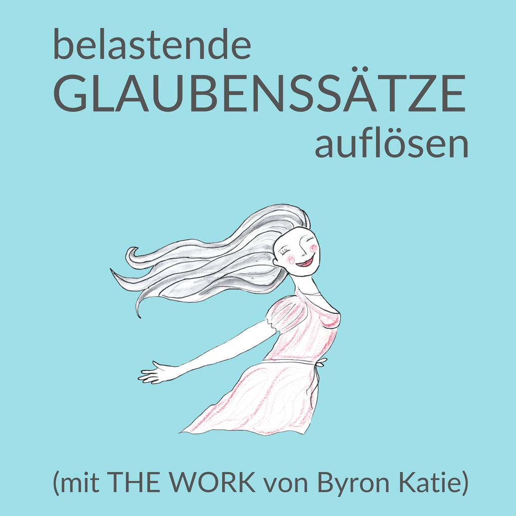 Belastende Glaubenssätze auflösen