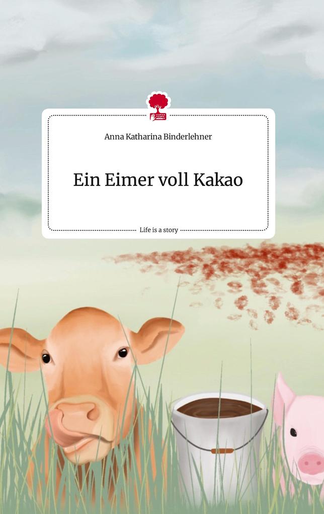 Image of Ein Eimer voll Kakao. Life is a Story - story.one