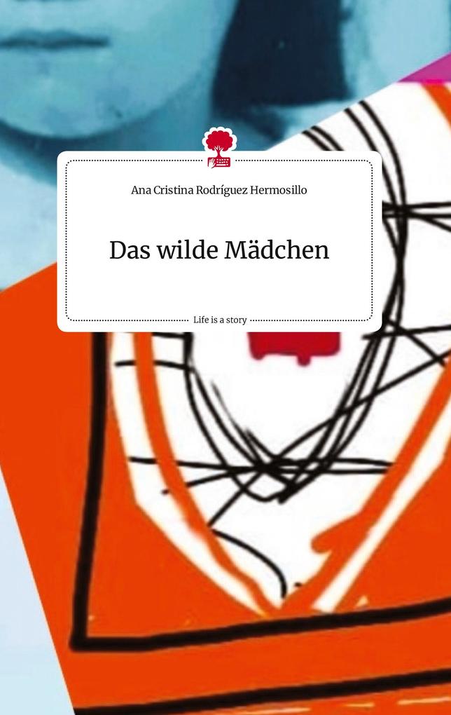 Image of Das wilde Mädchen. Life is a Story - story.one