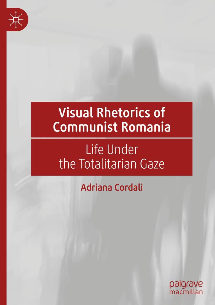 Visual Rhetorics of Communist Romania