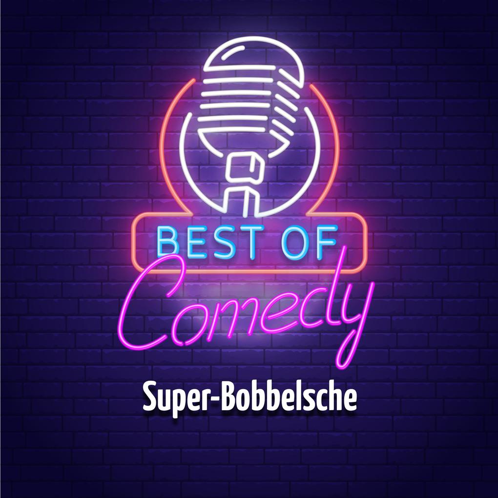 Best of Comedy: Super-Bobbelsche