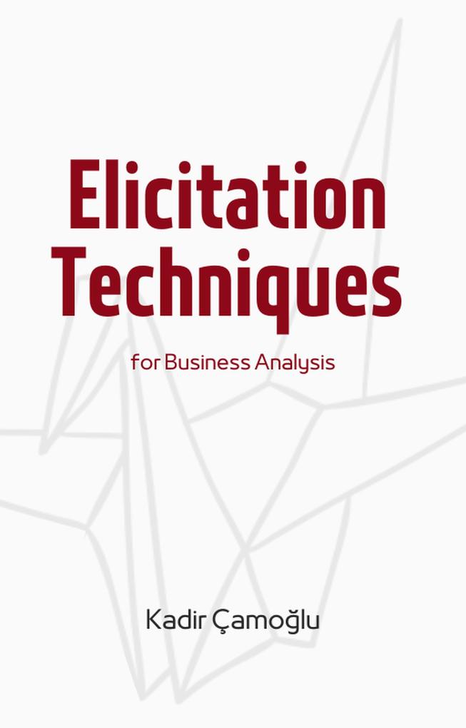 Elicitation Techniques for Business Analysis