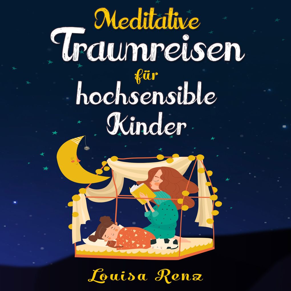 Meditative Traumreisen für hochsensible Kinder: Wunderschöne Geschichten zum Krafttanken Stressbewältigen und ruhigen Einschlafen. Entspannung und Achtsamkeit für Kinder ab 5 Jahren