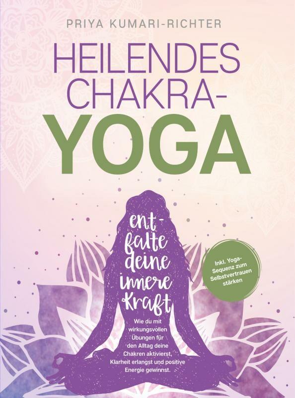 Heilendes Chakra-Yoga: Entfalte deine innere Kraft!