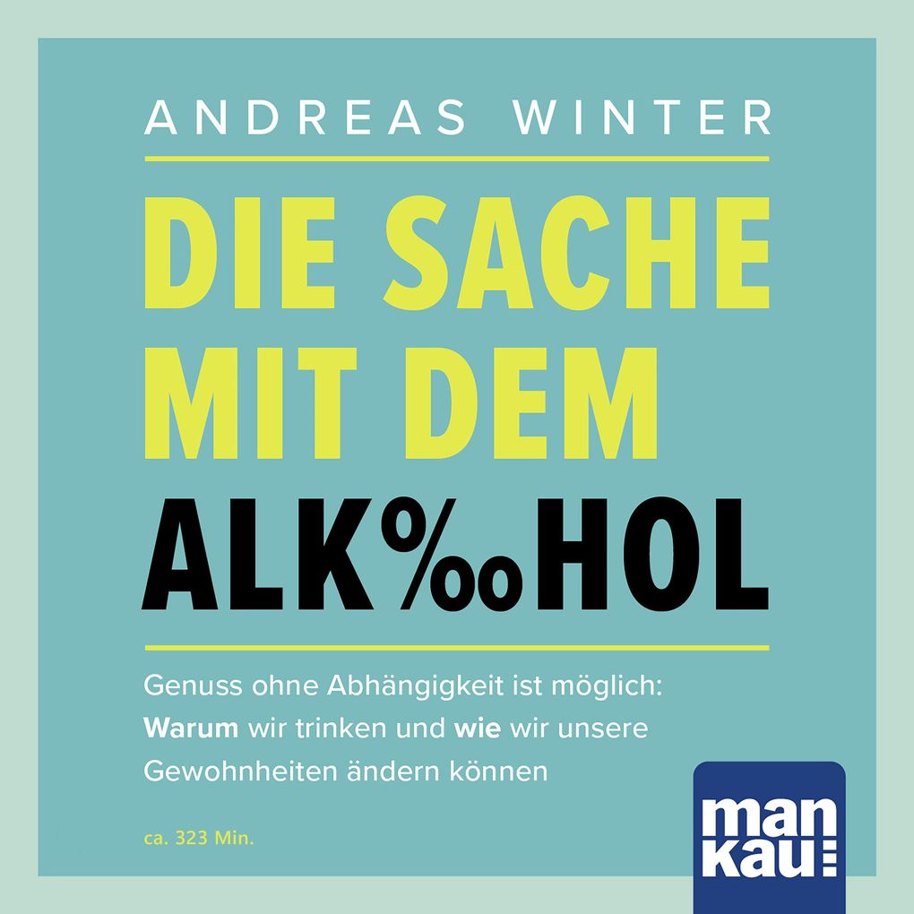 Die Sache mit dem Alkohol (Hörbuch mit Audio-Coaching)