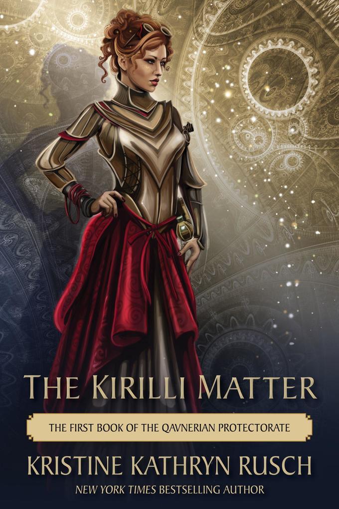 The Kirilli Matter: The First Book of the Qavnerian Protectorate (The Fey #9)