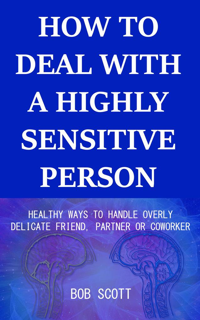 How to Deal with a Highly Sensitive Person