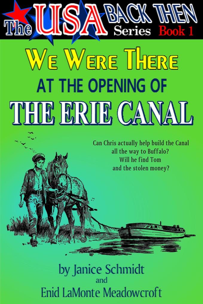 We Were There at the Opening of the Erie Canal (The USA Back Then Series - Book 1)