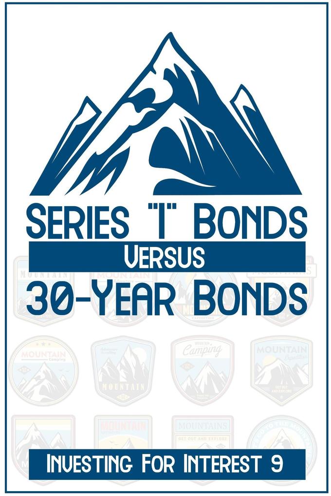 Investing for Interest 9: Series I Bonds vs. 30-Year Bonds (Financial Freedom #39)