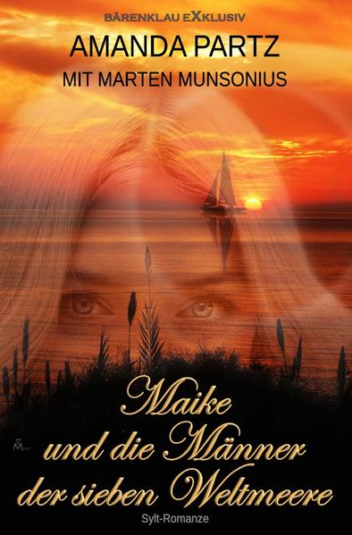 Image of Maike und die Männer der sieben Weltmeere: Eine Romanze auf Sylt
