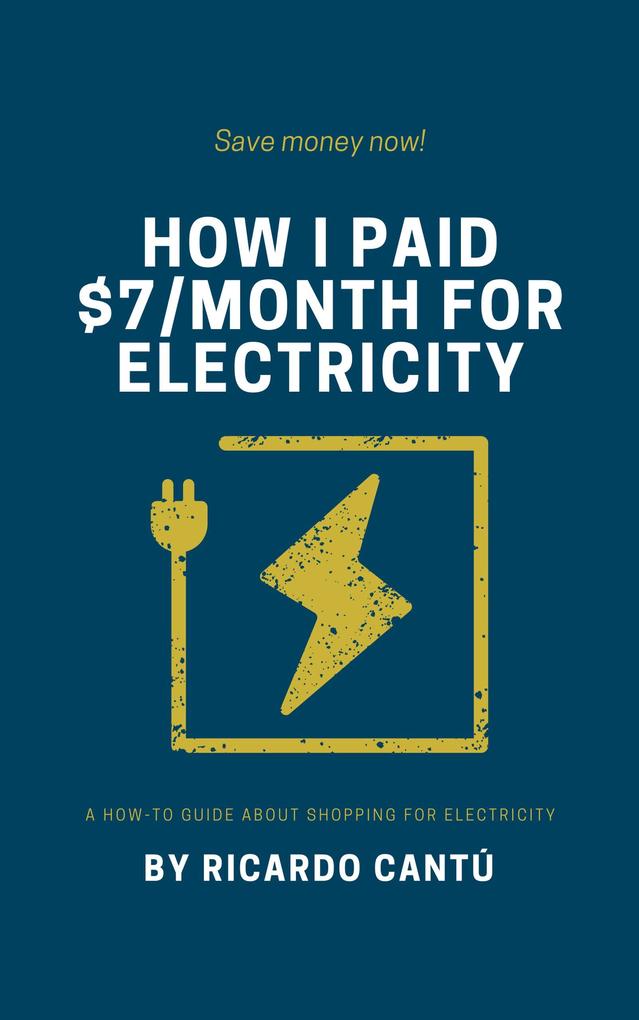 How I Paid $7/month For Electricity