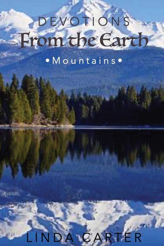 Devotions From The Earth - Mountains: Inspired By Nature‘s Beauty