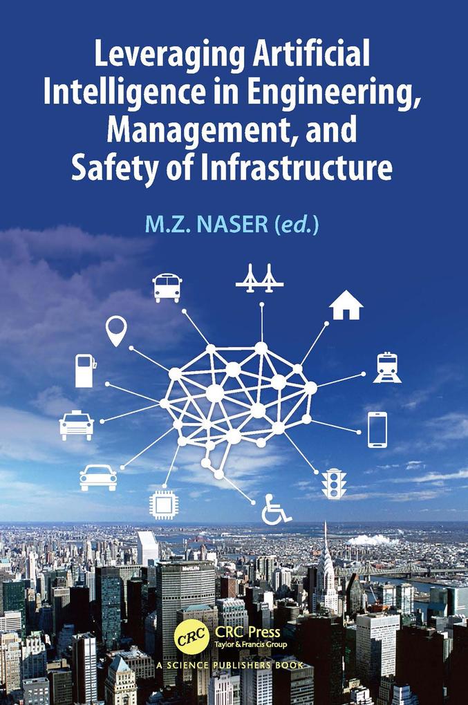 Leveraging Artificial Intelligence in Engineering Management and Safety of Infrastructure