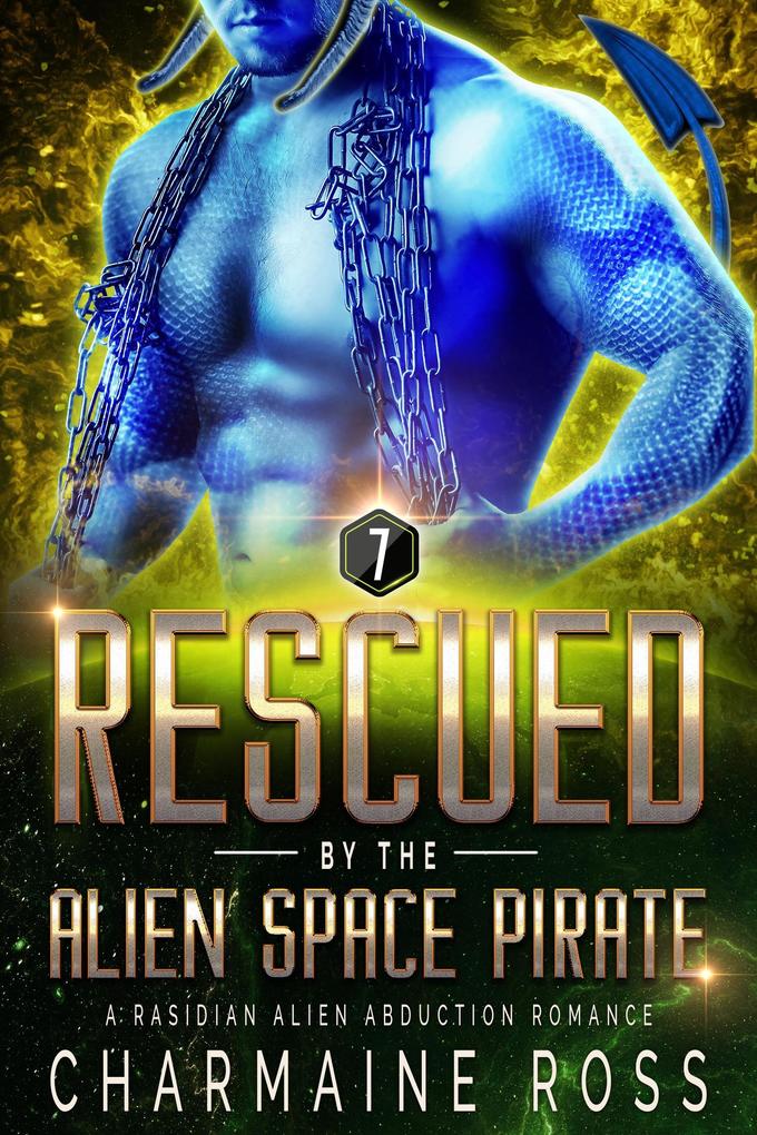 Rescued by the Alien Space Pirate: A Rasidian Alien Warrior SciFi Romance (A SciFi Alien Romance Series #7)