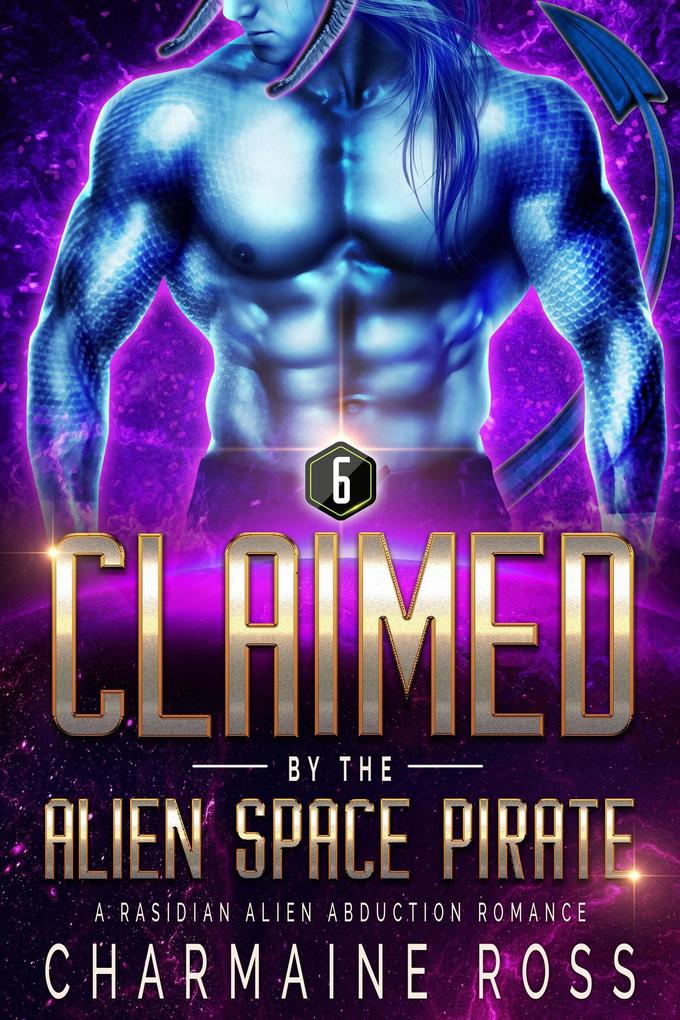 Claimed by the Alien Space Pirate: A Rasidian Alien Warrior SciFi Romance (A SciFi Alien Romance Series #6)