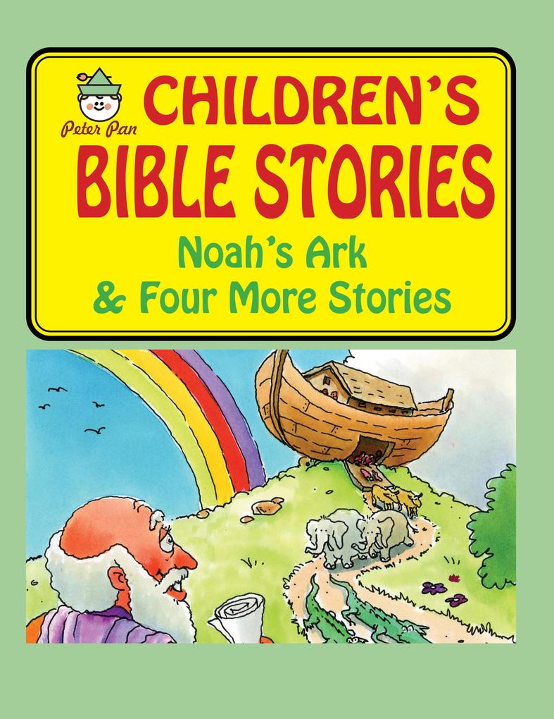 Noah‘s Ark and Four More Bible Stories