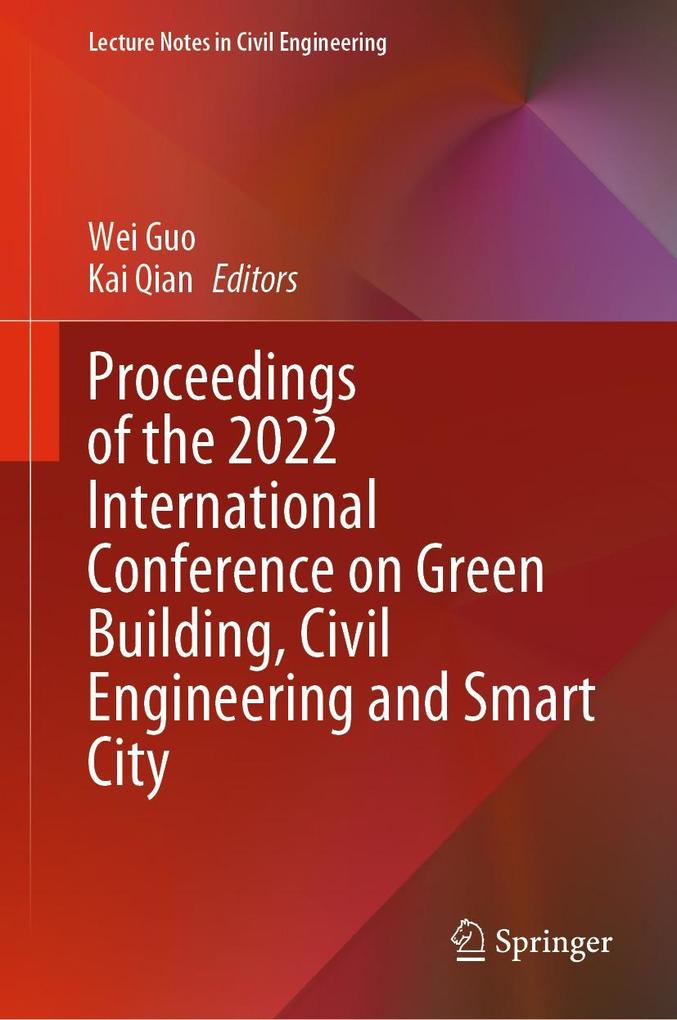 Proceedings of the 2022 International Conference on Green Building Civil Engineering and Smart City