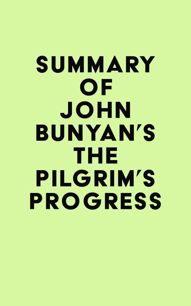 Summary of John Bunyan‘s The Pilgrim‘s Progress