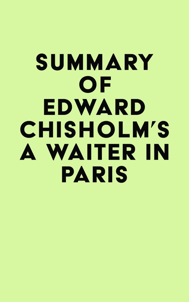 Summary of Edward Chisholm‘s A Waiter in Paris