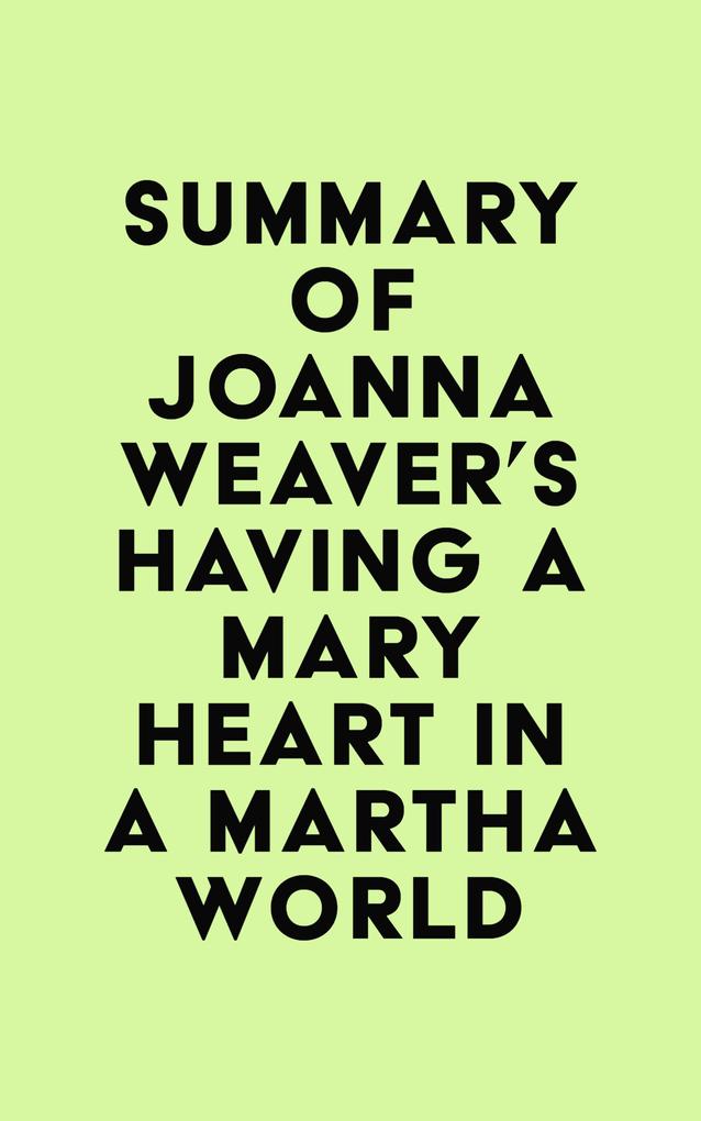Summary of Joanna Weaver‘s Having a Mary Heart in a Martha World