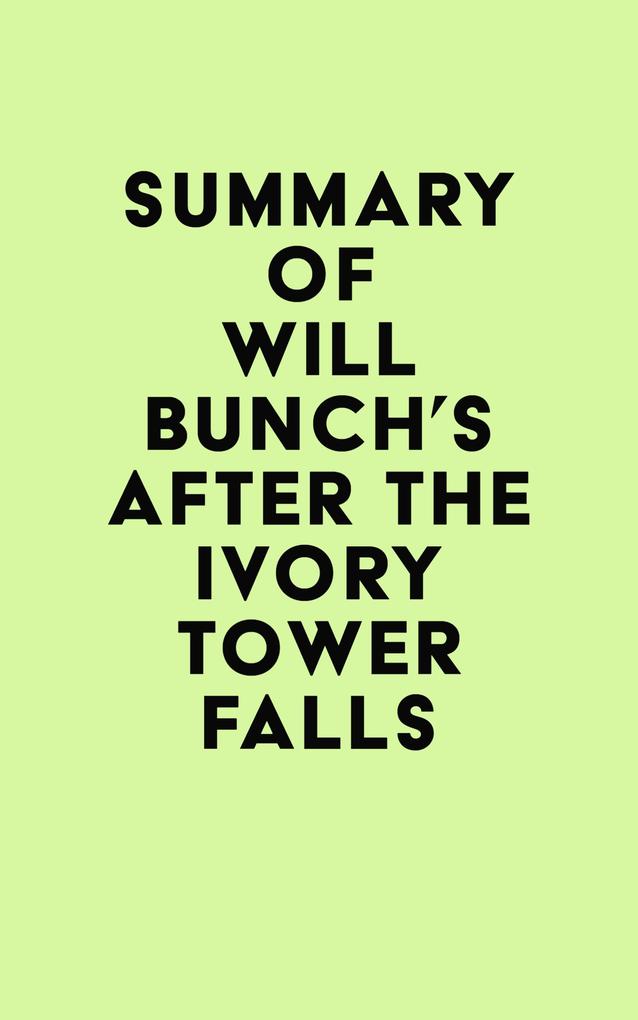 Summary of Will Bunch‘s After the Ivory Tower Falls