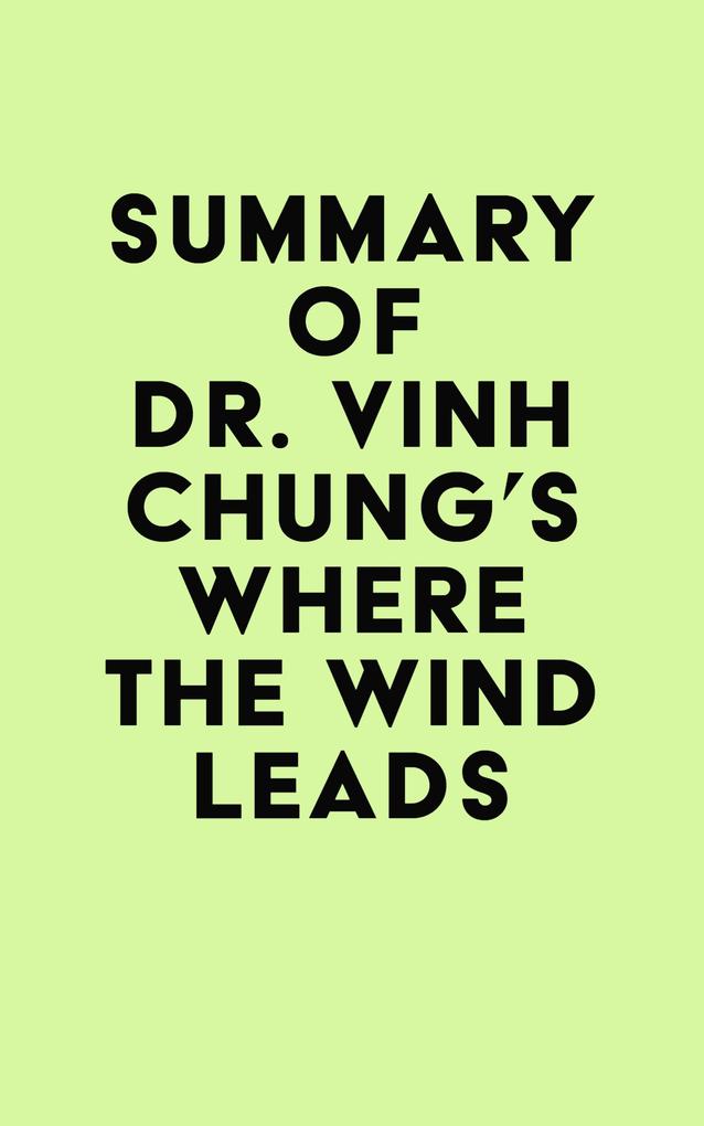 Summary of Dr. Vinh Chung‘s Where the Wind Leads