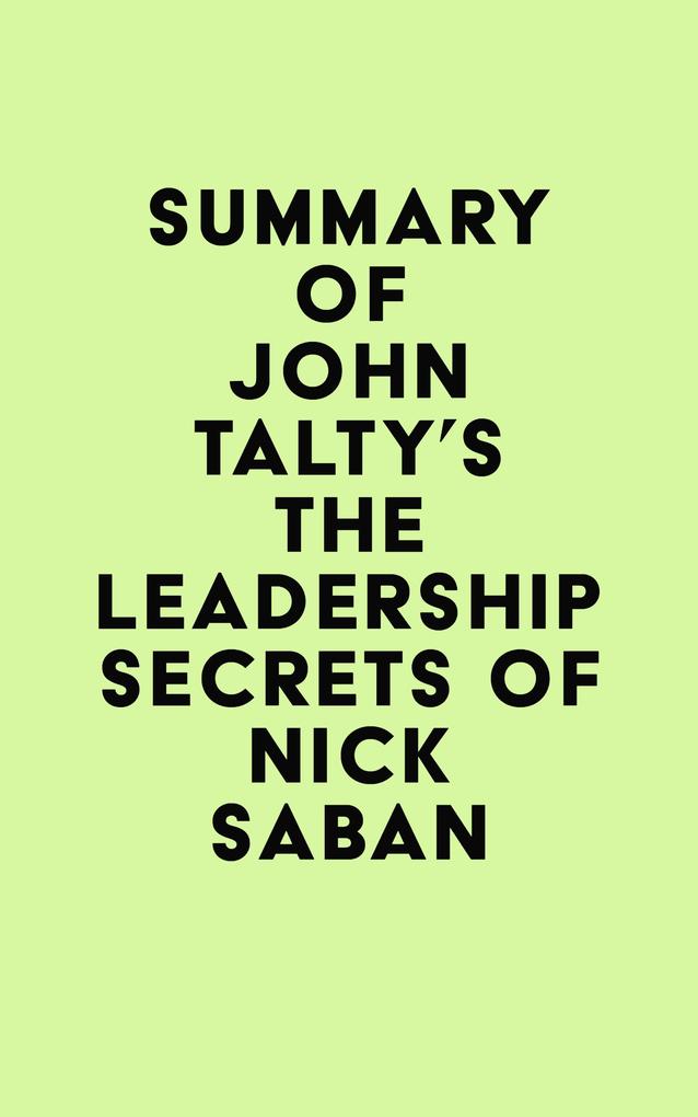 Summary of John Talty‘s The Leadership Secrets of Nick Saban