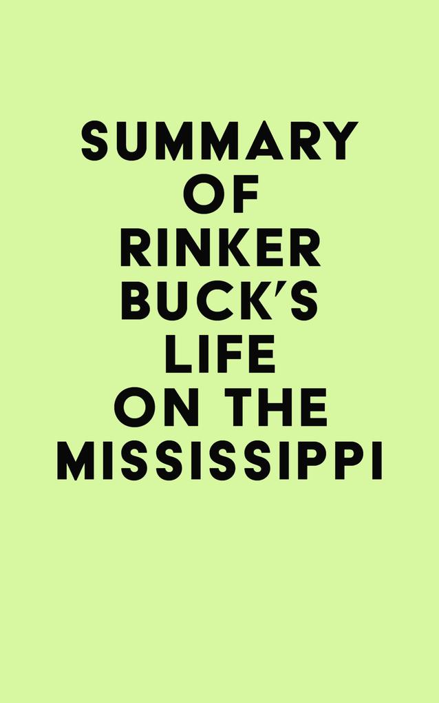 Summary of Rinker Buck‘s Life on the Mississippi