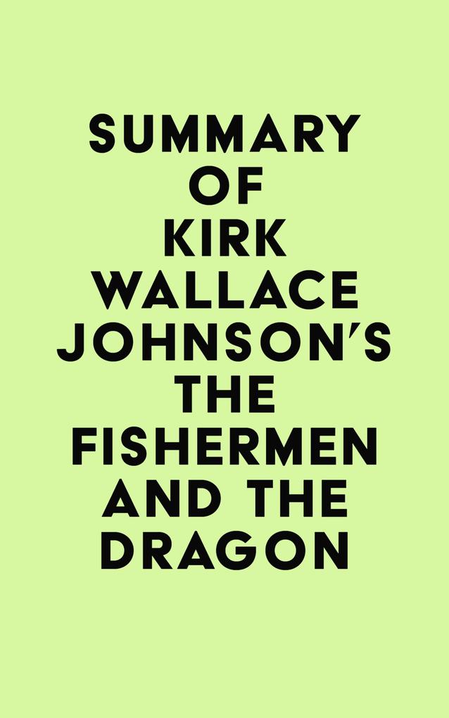 Summary of Kirk Wallace Johnson‘s The Fishermen and the Dragon