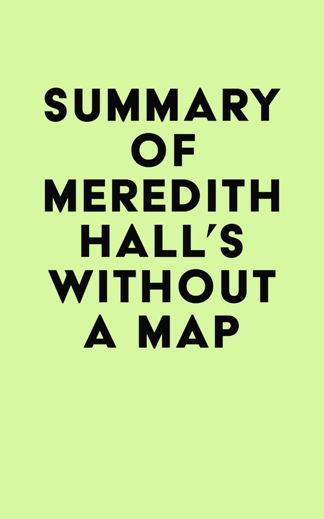 Summary of Meredith Hall‘s Without a Map