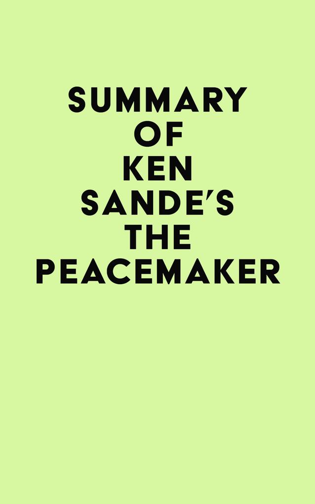 Summary of Ken Sande‘s The Peacemaker