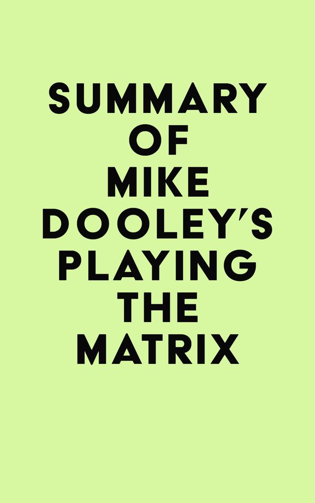 Summary of Mike Dooley‘s Playing the Matrix