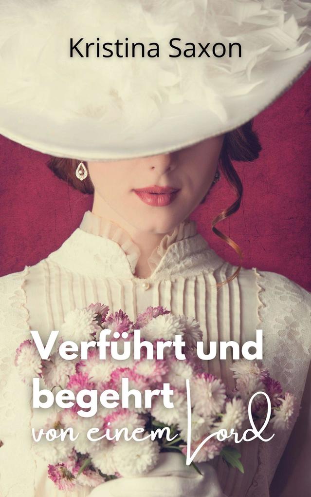 Verführt und begehrt von einem Lord