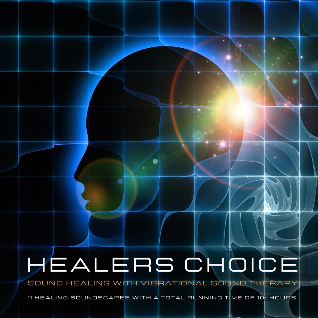 Healer‘s Choice - Sound Healing With Vibrational Sound Therapy