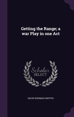 Getting the Range; a war Play in one Act
