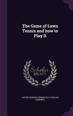 The Game of Lawn Tennis and how to Play It