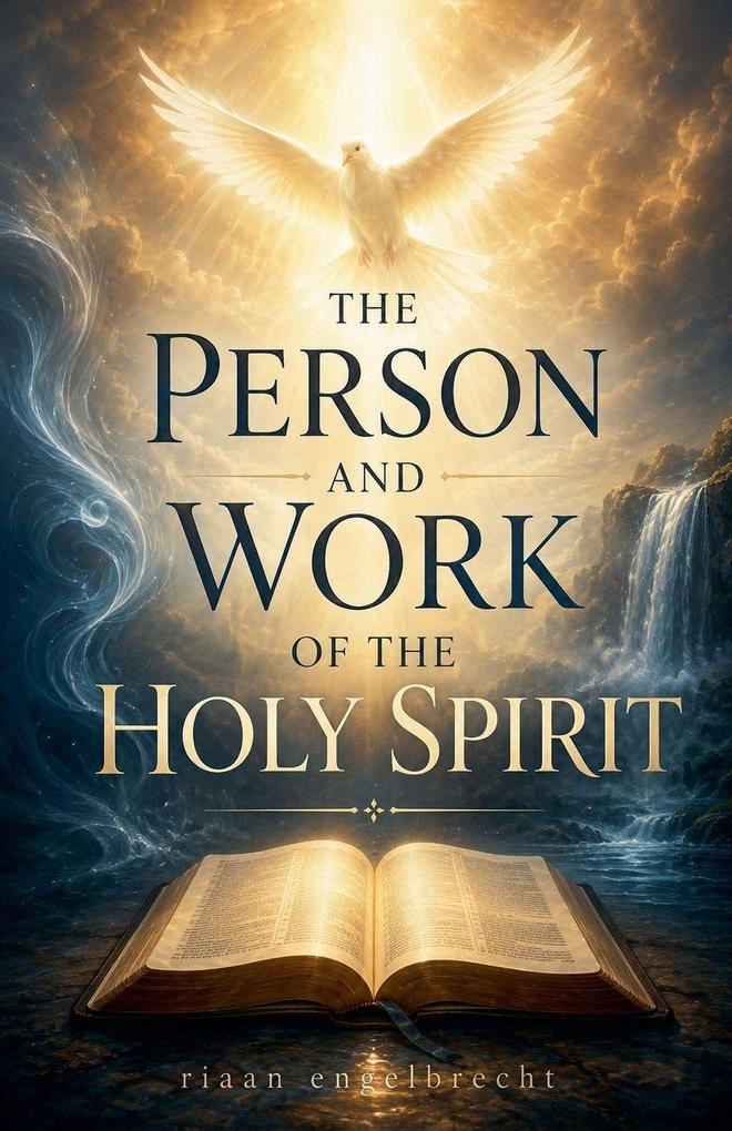 The Person and Work of the Holy Spirit