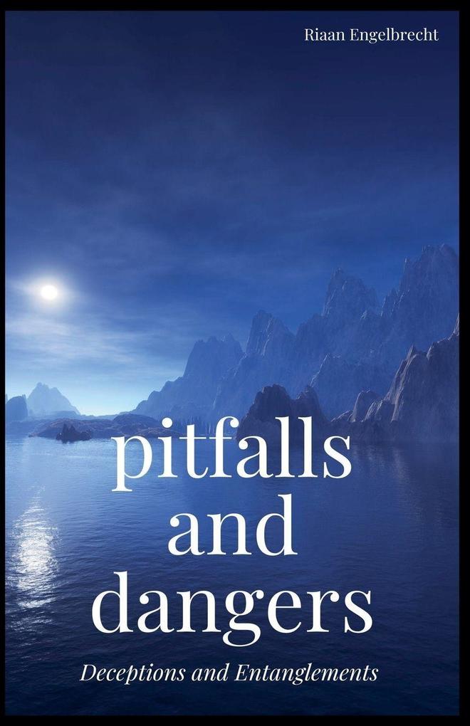 Pitfalls and Dangers Part One