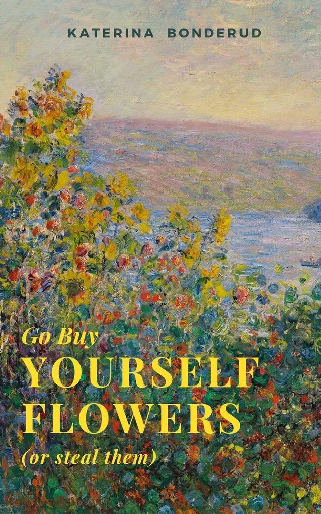 Go Buy Yourself Flowers