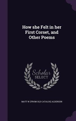 How she Felt in her First Corset and Other Poems