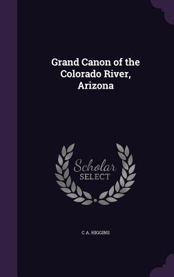 Grand Canon of the Colorado River Arizona
