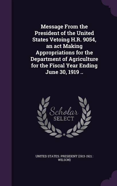 Message From the President of the United States Vetoing H.R. 9054 an act Making Appropriations for the Department of Agriculture for the Fiscal Year