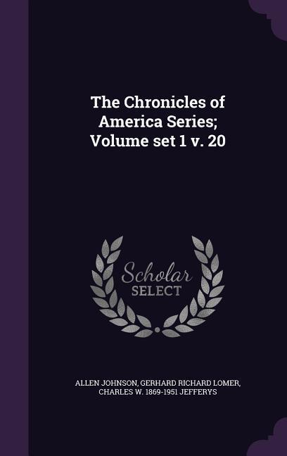 The Chronicles of America Series; Volume set 1 v. 20