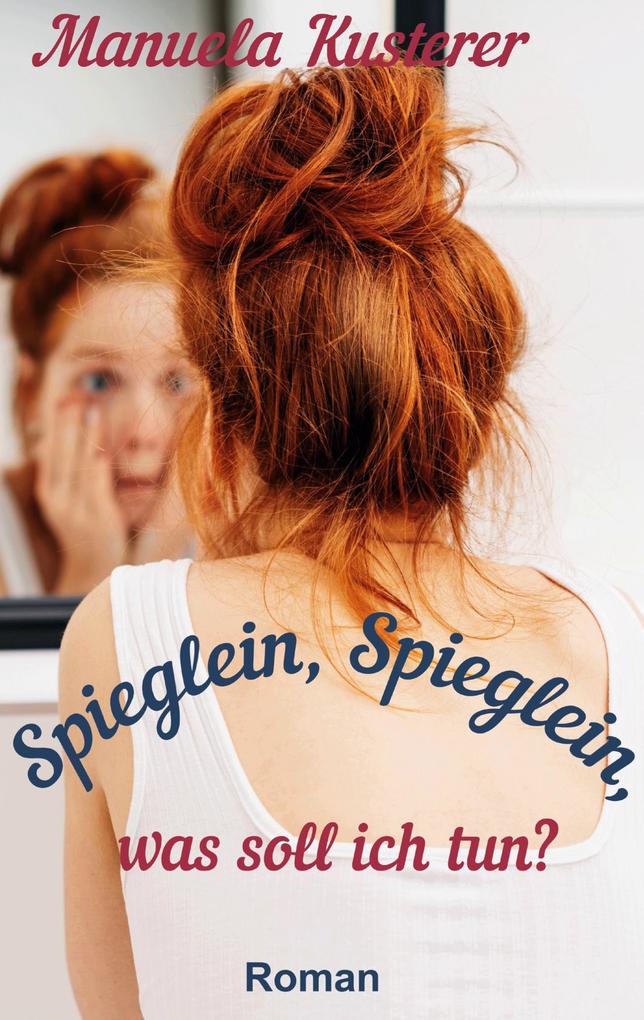 Spieglein Spieglein was soll ich tun?