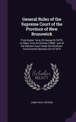 General Rules of the Supreme Court of the Province of New Brunswick