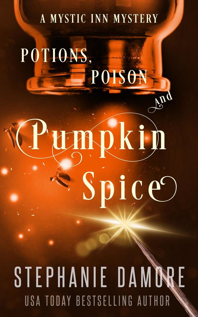 Potions Poison and Pumpkin Spice (Mystic Inn Mystery #7)