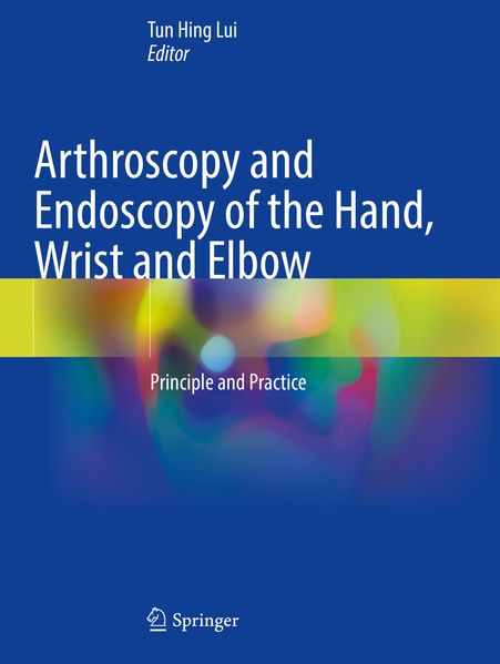 Arthroscopy and Endoscopy of the Hand Wrist and Elbow