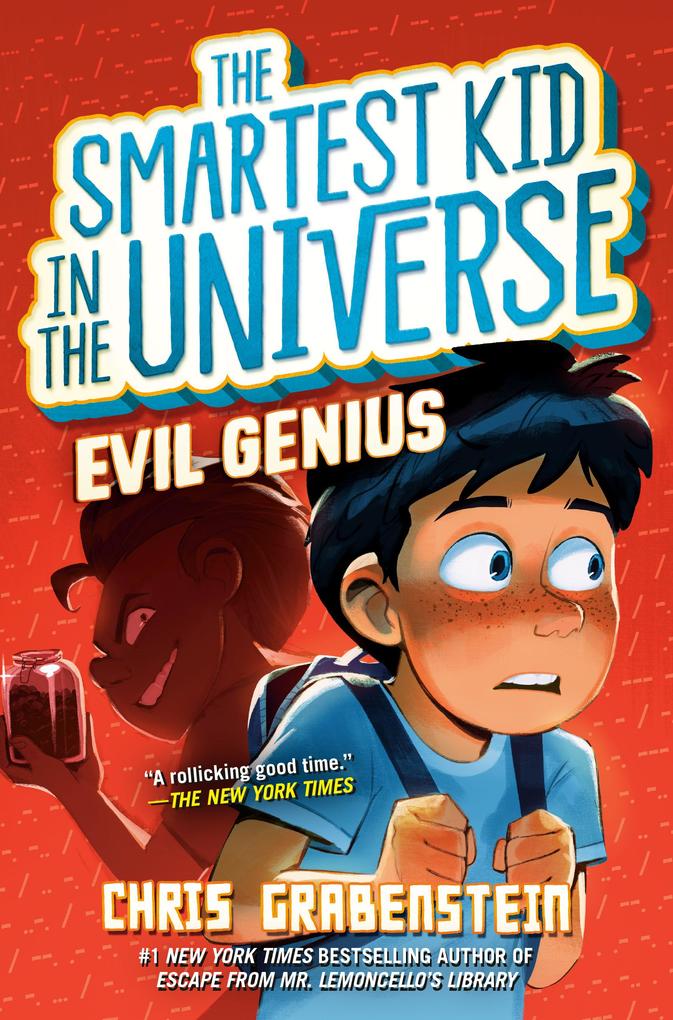 Evil Genius: The Smartest Kid in the Universe Book 3